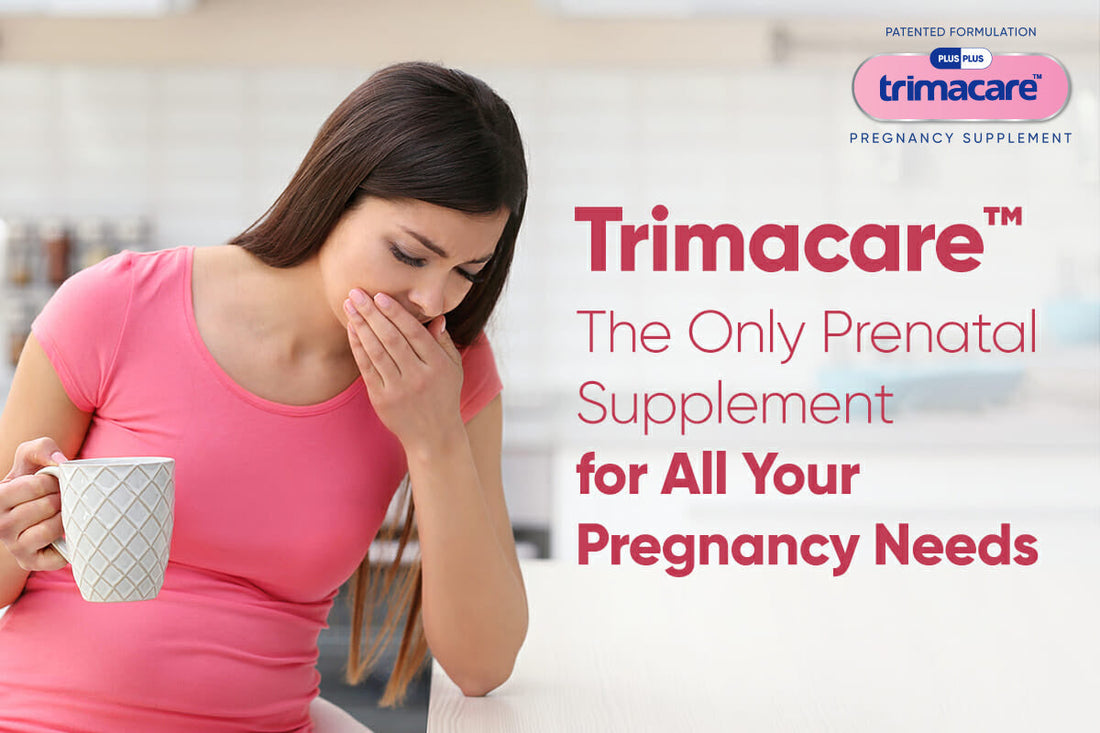 How Trimacare™ Prenatal Pills Help You Fight Morning Sickness During Pregnancy