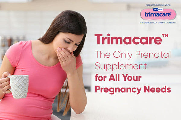 How Trimacare™ Prenatal Pills Help You Fight Morning Sickness During Pregnancy