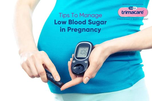 NAVIGATING LOW BLOOD SUGAR LEVELS DURING PREGNANCY: TIPS AND GUIDANCE