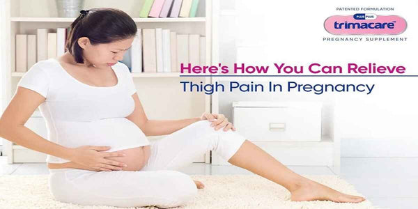Thigh Pain During Pregnancy: Causes, Relief Tips & When to See a doctor