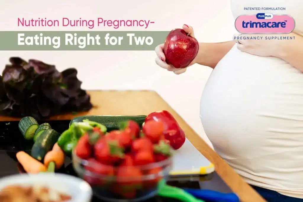 Nutrition During Pregnancy – Eating Right for Two