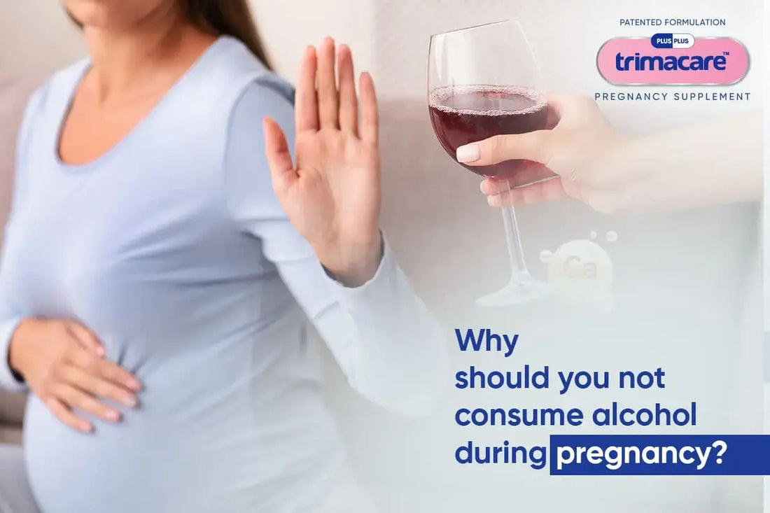 Why Should You Not Consume Alcohol During Pregnancy?