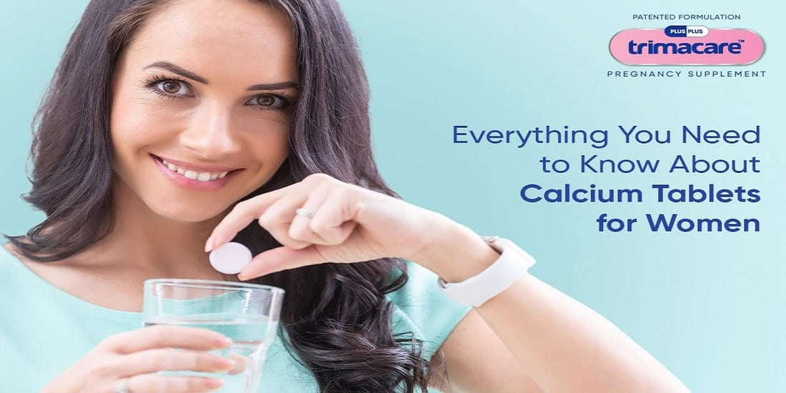 Everything You Need to Know About Calcium Tablets for Pregnancy