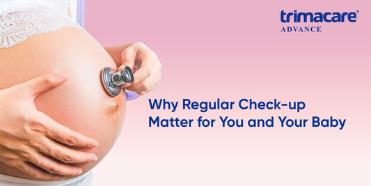 Why Regular Check ups Matter for You and Your Baby