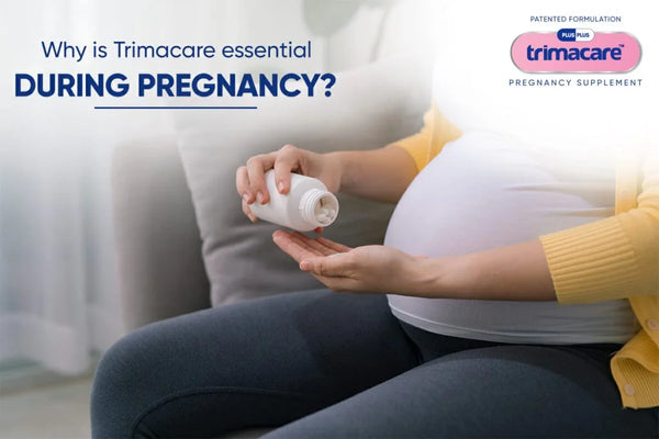 Why Should Pregnant Women Take Trimacare Prenatal Pills? A Guide for Indian Moms-to-Be
