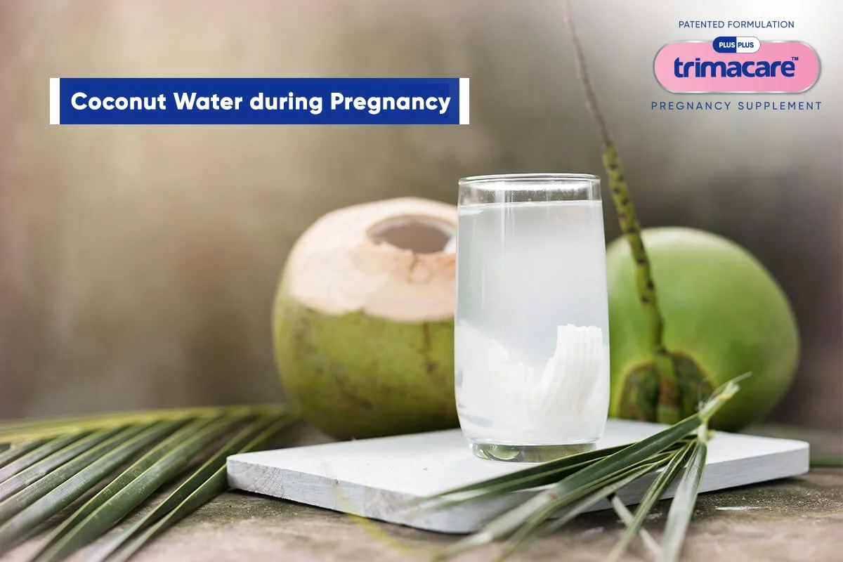 Importance of Coconut Water During Pregnancy - Trimacare Prenatal Vitamins