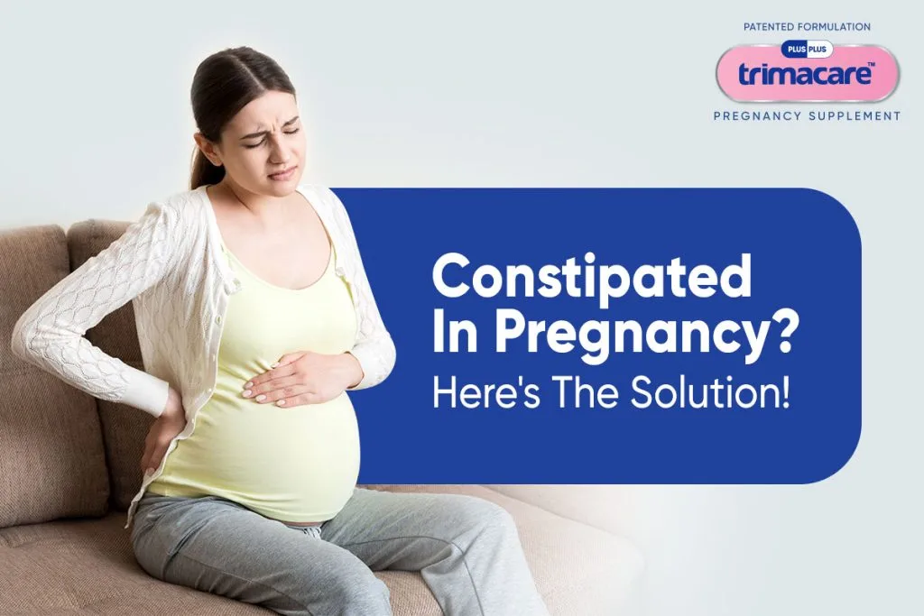 Prevent Constipation in Pregnancy by Using Trimacare Prenatal Multivitamin Pills