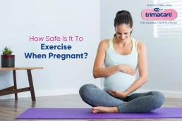 IS IT SAFE TO EXERCISE DURING PREGNANCY - TRIMACARE