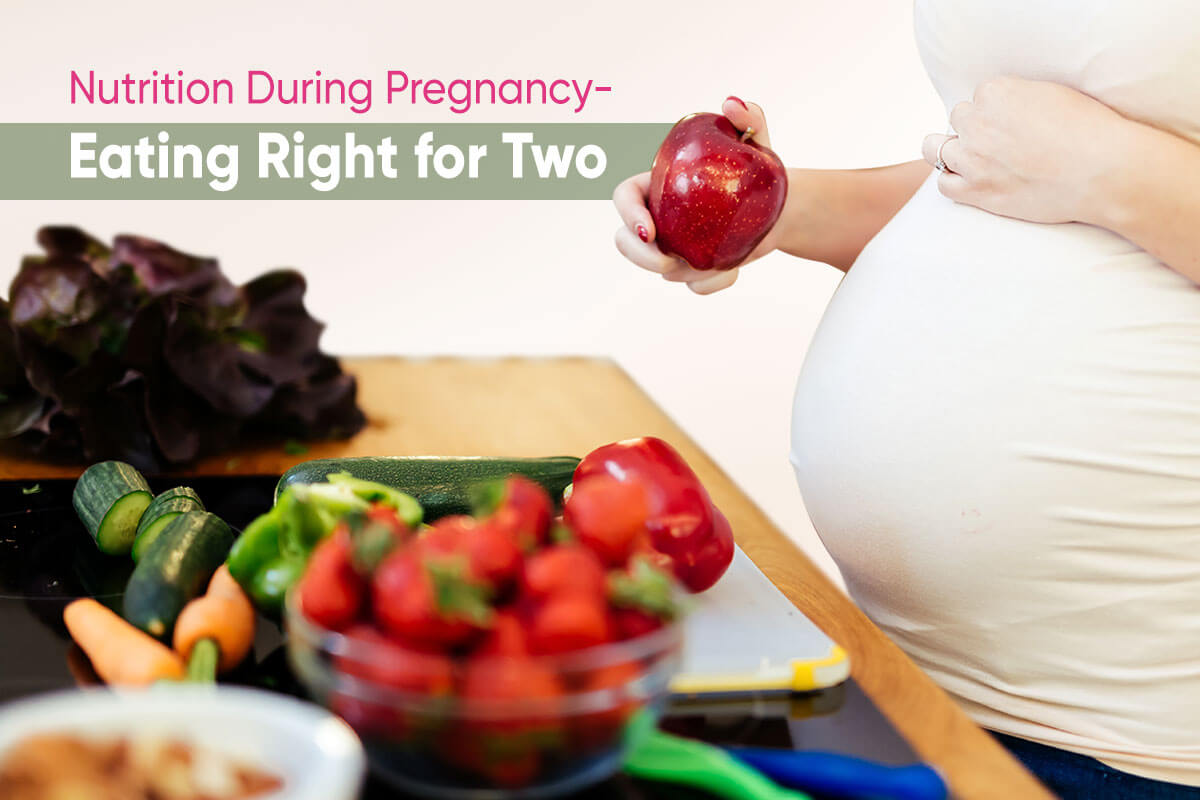 Nutrition During Pregnancy - Eating Right for Two