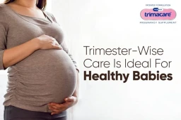 Trimacare Prenatal Vitamins Tablets offers Trimester-Wise Care for Your Baby's Development