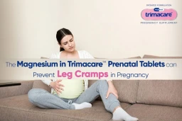Magnesium in Trimacare Pregnancy Supplements can Prevent Leg Cramps
